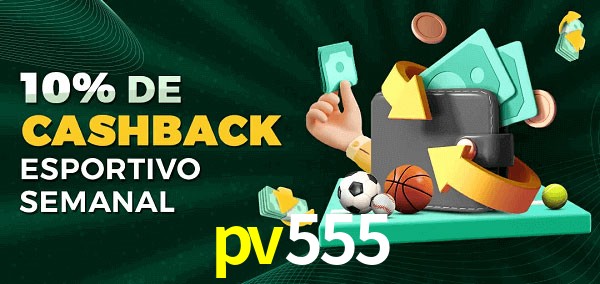 10% de bônus de cashback na pv555